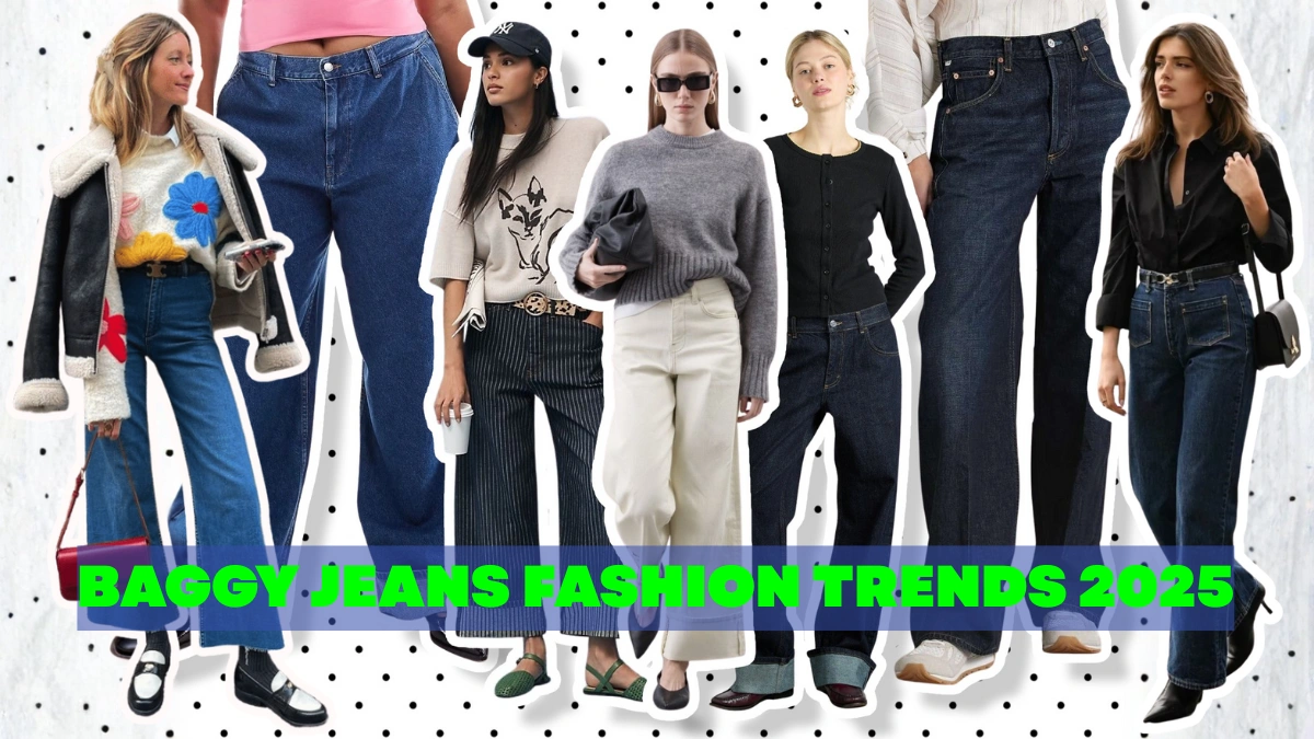 Baggy Jeans Fashion Trends 2025
