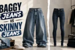 Baggy Jeans vs Skinny Jeans